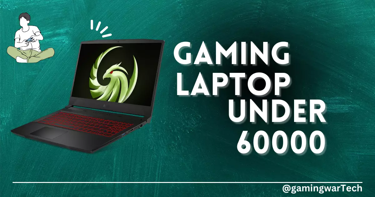 Gaming laptop under 60000